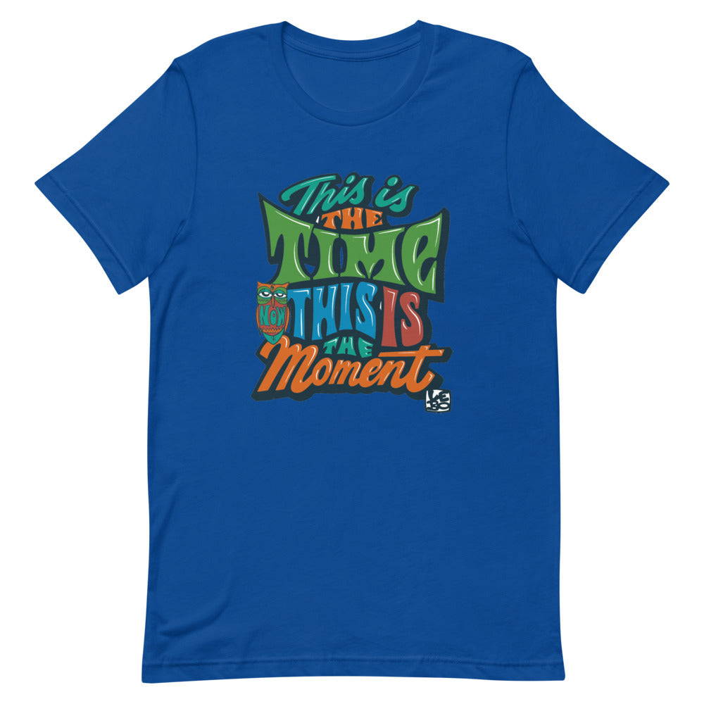 This is the Time, Now this is the Moment - Lebo Short-Sleeve Unisex T-Shirt